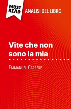 Cover Vite che non sono la mia di Emmanuel Carrère (Analisi del libro)