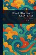 Small Means and Great Ends - Bild 1