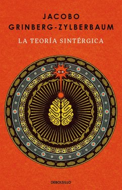 La Teoría Sintérgica / The Syntergic Theory - Grinberg-Zylberbaum, Jacobo La Teoría Sintérgica / The Syntergic Theory - Grinberg-Zylberbaum, Jacobo