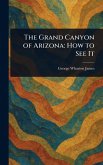 The Grand Canyon of Arizona The Grand Canyon of Arizona