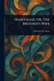 Heartsease; Or, The Brother's Wife