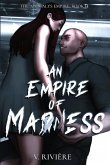 An Empire of Mad(d)ness An Empire of Mad(d)ness