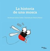 La Historia de Una Mosca / The Story of a Fly La Historia de Una Mosca / The Story of a Fly