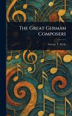 The Great German Composers