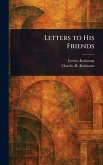 Letters to His Friends Letters to His Friends