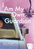 I Am My Own Guardian I Am My Own Guardian
