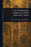 U.S. Copyright Renewals, 1976 January - June U.S. Copyright Renewals, 1976 January - June