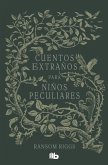 Cuentos Extraños Para Niños Peculiares / Tales of the Peculiar Cuentos Extraños Para Niños Peculiares / Tales of the Peculiar