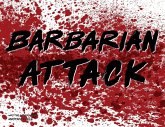 Barbarian Attack! Barbarian Attack!