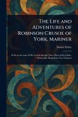 The Life and Adventures of Robinson Crusoe of York, Mariner The Life and Adventures of Robinson Crusoe of York, Mariner