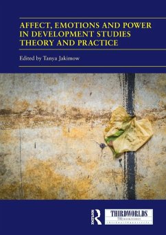 Affect, Emotions and Power in Development Studies Theory and Practice