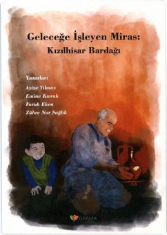 Gelecege Isleyen Miras - Yilmaz, Azize; Kivrak, Emine; Eken, Faruk