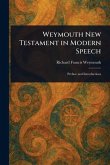 Weymouth New Testament in Modern Speech Weymouth New Testament in Modern Speech