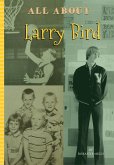 All about Larry Bird All about Larry Bird