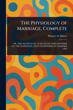 The Physiology of Marriage, Complete - Balzac, Honoré de