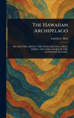 The Hawaiian Archipelago - Bird, Isabella L (Isabella Lucy)