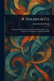 R. Holmes & Co. R. Holmes & Co.