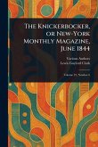 The Knickerbocker, or New-York Monthly Magazine, June 1844 The Knickerbocker, or New-York Monthly Magazine, June 1844