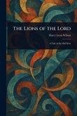 The Lions of the Lord The Lions of the Lord