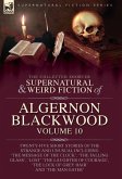 The Collected Shorter Supernatural & Weird Fiction of Algernon Blackwood The Collected Shorter Supernatural & Weird Fiction of Algernon Blackwood
