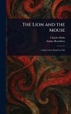 The Lion and the Mouse The Lion and the Mouse