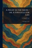 A Night in the Snow / or, A Struggle for Life