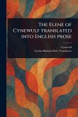 The Elene of Cynewulf Translated Into English Prose The Elene of Cynewulf Translated Into English Prose