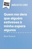Quem me dera que alguém estivesse à minha espera algures de Anna Gavalda (Análise do livro) Quem me dera que alguém estivesse à minha espera algures de Anna Gavalda (Análise do livro)