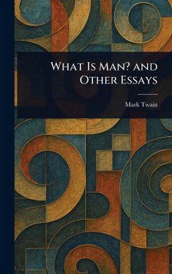 Cover What Is Man? and Other Essays
