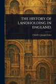 The History of Landholding in England. The History of Landholding in England.