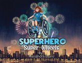 Superhero Super Wheels Superhero Super Wheels