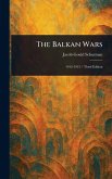 The Balkan Wars The Balkan Wars