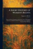 A Short History of Women's Rights A Short History of Women's Rights