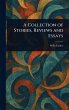 A Collection of Stories, Reviews and... - Bild 1