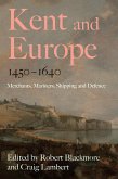 Kent and Europe, 1450-1640 Kent and Europe, 1450-1640