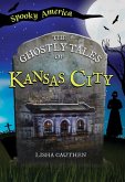 The Ghostly Tales of Kansas City The Ghostly Tales of Kansas City