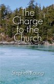 The Charge to the Church The Charge to the Church