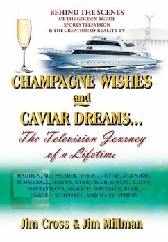 Champagne Wishes and Caviar Dreams...The Television Journey of a Lifetime - Cross, Jim; Millman, Jim