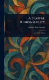 A Fearful Responsibility A Fearful Responsibility