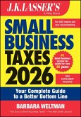 J.K. Lasser's Small Business Taxes 2026 J.K. Lasser's Small Business Taxes 2026