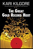 The Great Gold Record Heist The Great Gold Record Heist