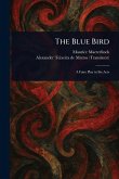 The Blue Bird The Blue Bird