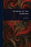 Deirdre of the Sorrows Deirdre of the Sorrows
