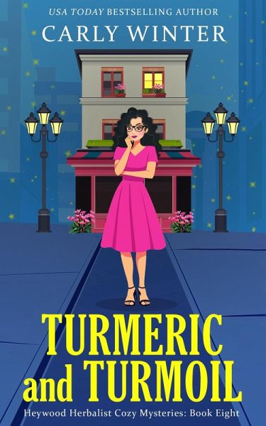 Turmeric and Turmoil (Heywood Herbalist Cozy Mysteries, #8) (eBook, ePUB)