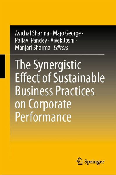 The Synergistic Effect of Sustainable Business Practices on Corporate Performance (eBook, PDF) The Synergistic Effect of Sustainable Business Practices on Corporate Performance (eBook, PDF)