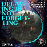 Delaying Is Not Forgetting (Story Time, Episode 83) (MP3-Download)