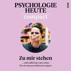 Psychologie Heute Compact 80: Zu mir stehen (MP3-Download)