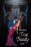 Where True Beauty Lies (eBook, ePUB) Where True Beauty Lies (eBook, ePUB)
