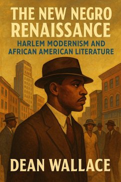 Cover The New Negro Renaissance: Harlem Modernism and African American Literature (eBook, ePUB)