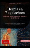 Hernia en Rugklachten: Effectieve Behandeling van Rugpijn in de Onderrug (eBook, ePUB) Hernia en Rugklachten: Effectieve Behandeling van Rugpijn in de Onderrug (eBook, ePUB)